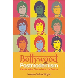 Bollywood and Postmodernism - by  Neelam Sidhar Wright (Paperback) - 1 of 1