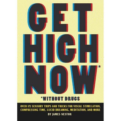 Get High Now Without Drugs - by  James Nestor (Paperback)