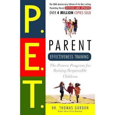 Parent Effectiveness Training - by  Thomas Gordon (Paperback)