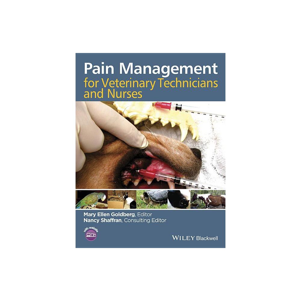 Pain Management for Veterinary Technicians and Nurses - by Mary Ellen Goldberg (Paperback)