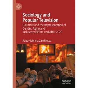 Sociology and Popular Television - by  Raisa-Gabriela Zamfirescu (Hardcover) - 1 of 1