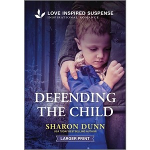 Defending the Child - Large Print by  Sharon Dunn (Paperback) - 1 of 1