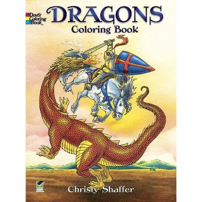 Dragons Coloring Book - (Dover Coloring Books) by  Christy Shaffer (Paperback)