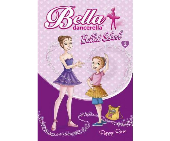 Ballet School ( Bella Dancerella) (Paperback)