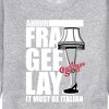 Men's - A Christmas Story - Ahhh Fra Gee Lay Must Be Italian Graphic Fleece Sweatshirt - 2 of 4
