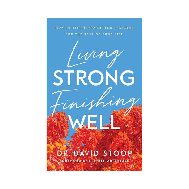 Living Strong, Finishing Well - by  David Stoop (Paperback), 1 of 2