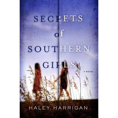 Secrets of Southern Girls - by  Haley Harrigan (Paperback)