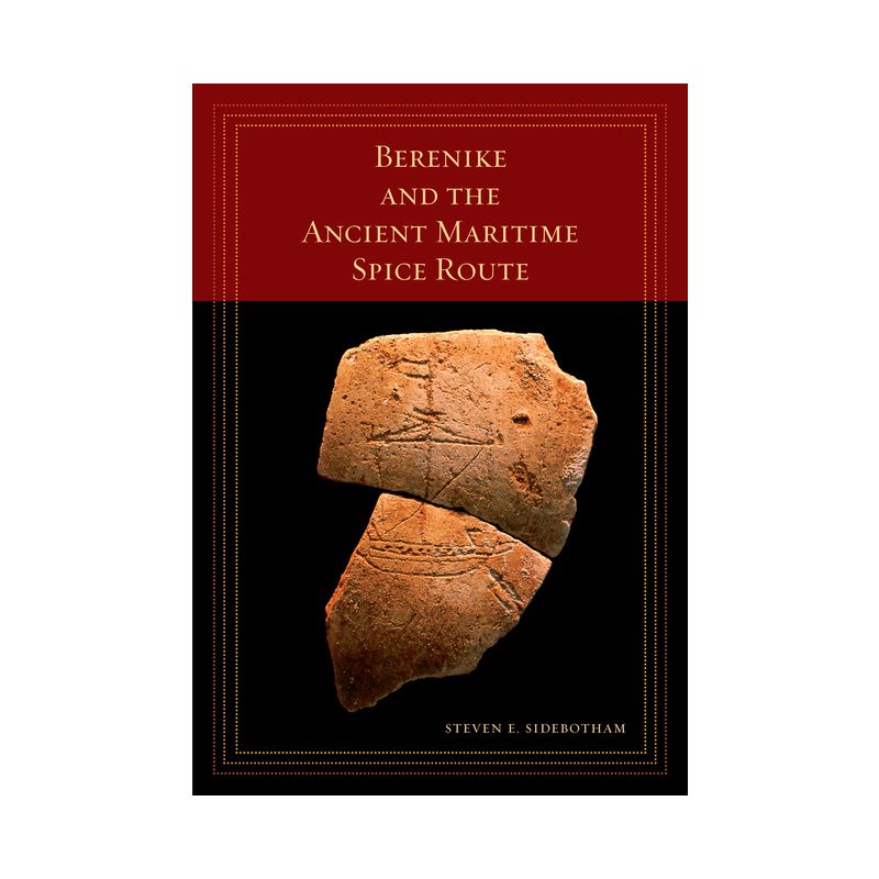 Berenike and the Ancient Maritime Spice Route - (California World History Library) by  Steven E Sidebotham (Paperback), 1 of 2