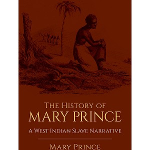 The History of Mary Prince - (African American) (Paperback) - 1 of 1