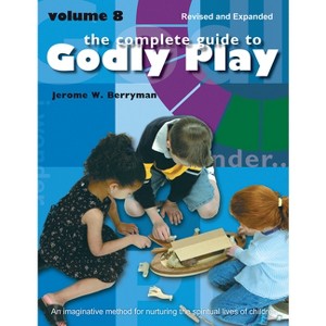 The Complete Guide to Godly Play - by  Jerome W Berryman & Rosemary Beales & Cheryl V Minor (Paperback) - 1 of 1