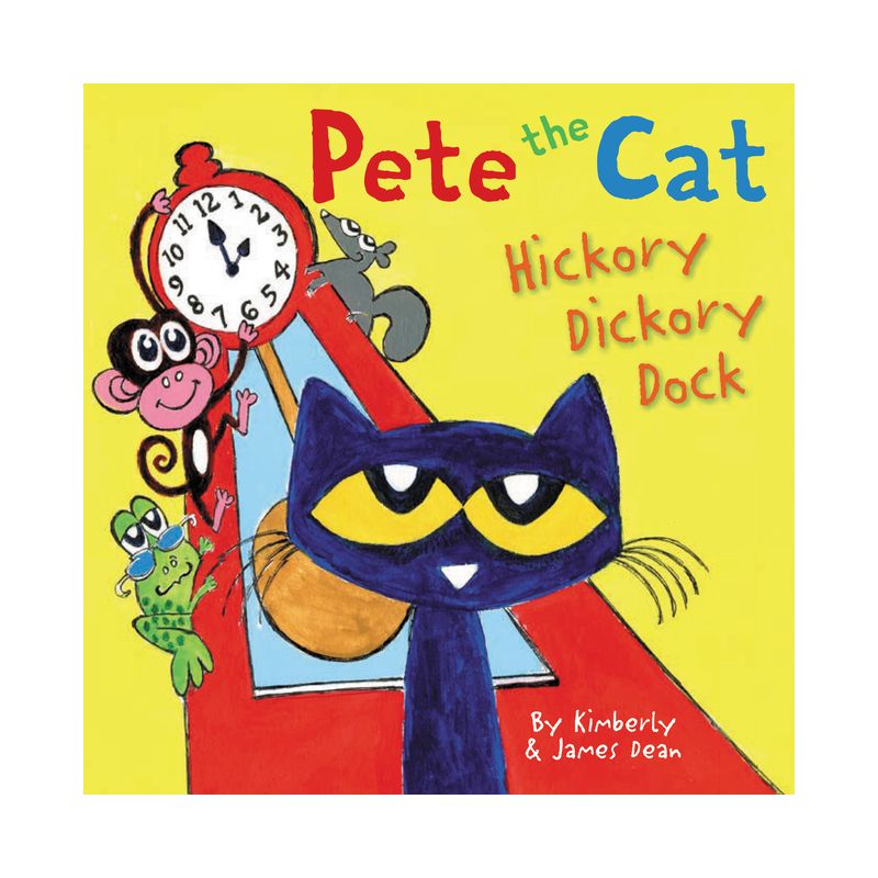 Pete the Cat: Hickory Dickory Dock - by  James Dean & Kimberly Dean (Hardcover), 1 of 2