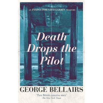 Death Drops the Pilot - by  George Bellairs (Paperback)