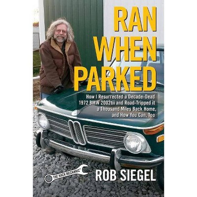 Ran When Parked - by  Rob Siegel (Paperback)