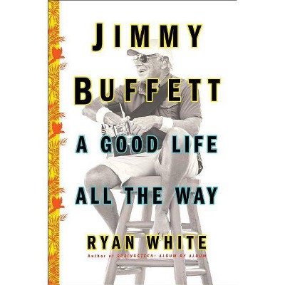 Jimmy Buffett - by  Ryan White (Paperback)