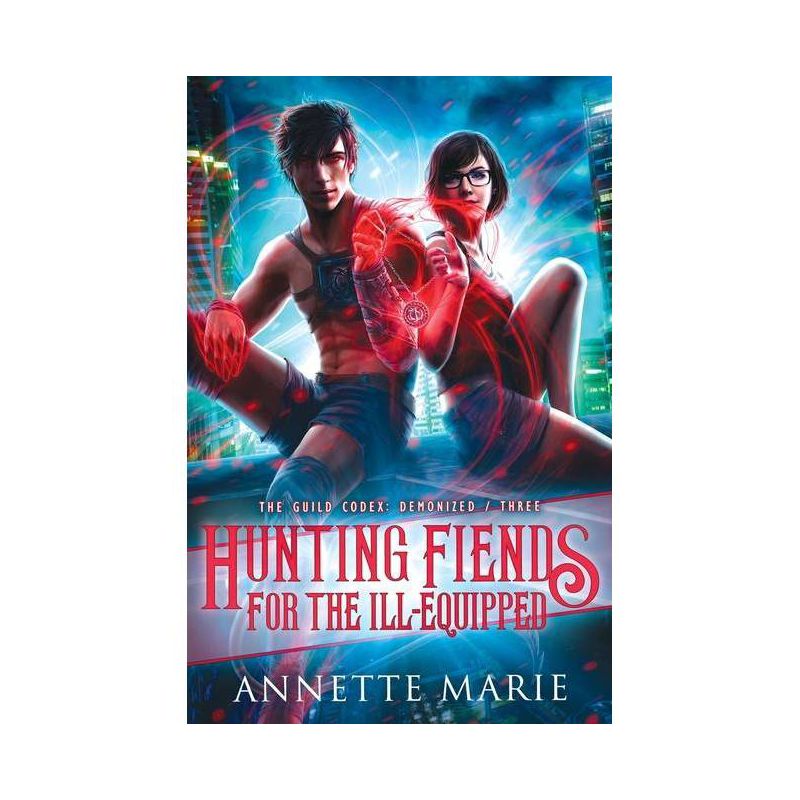 Hunting Fiends for the Ill-Equipped - by  Annette Marie (Paperback), 1 of 2