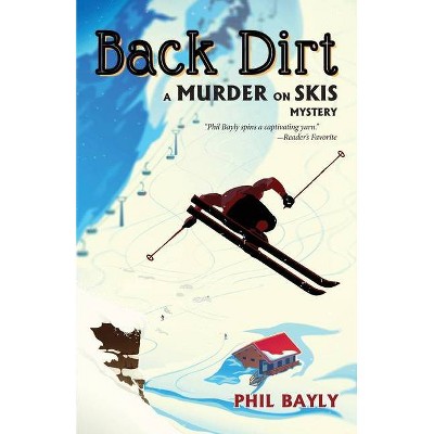 Back Dirt - by  Phil Bayly (Paperback)