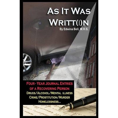 As It Was Writt(i)n - Journal Entries - by  M H S Edwina Bell (Paperback)