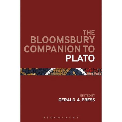The Bloomsbury Companion to Plato - (Bloomsbury Companions) by  Gerald A Press (Paperback)