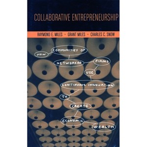 Collaborative Entrepreneurship - by  Raymond E Miles & Grant Miles & Charles C Snow (Hardcover) - 1 of 1