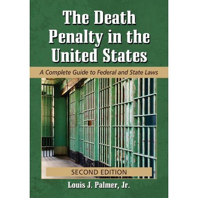The Death Penalty in the United States - 2nd Edition by  Louis J Palmer (Paperback)