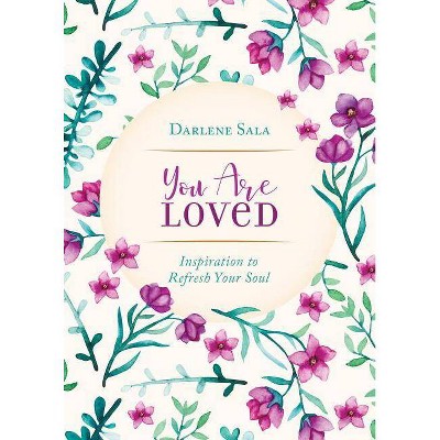 You Are Loved - by  Darlene Sala (Paperback)