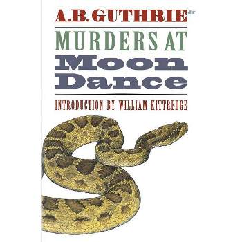 Murders at Moon Dance - by  A B Guthrie Jr (Paperback)
