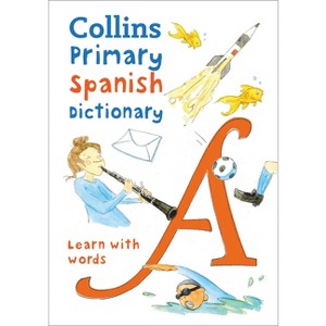 Primary Spanish Dictionary - (Collins Primary Dictionaries) 2nd Edition by  Collins Dictionaries (Paperback) - 1 of 1