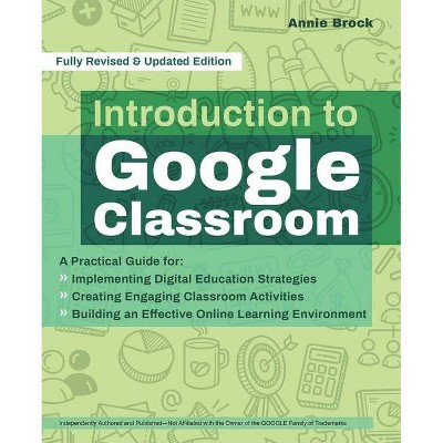 Introduction to Google Classroom - (Books for Teachers) by  Annie Brock (Paperback)