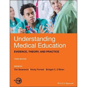 Understanding Medical Education - 3rd Edition by  Tim Swanwick & Kirsty Forrest & Bridget C O'Brien (Paperback) - 1 of 1