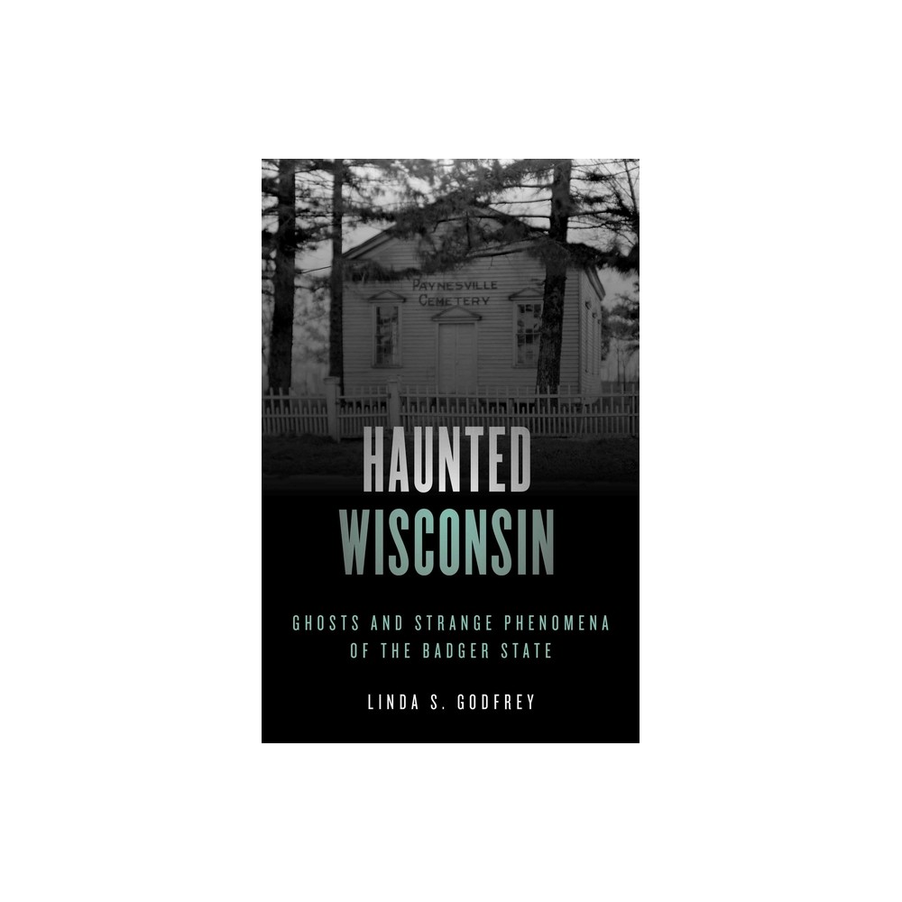 ISBN 9781493047918 product image for Haunted Wisconsin - 2nd Edition by Linda S Godfrey (Paperback) | upcitemdb.com