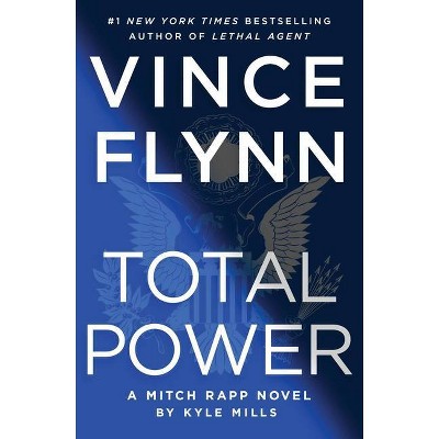 Total Power Volume 19 Mitch Rapp Novel By Vince Flynn Kyle Mills Hardcover Target