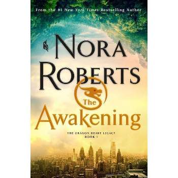 The Awakening - (Dragon Heart Legacy, 1) by Nora Roberts (Hardcover)