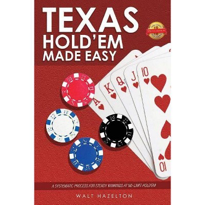 Texas Hold'Em Made Easy - by  Walt Hazelton (Paperback)