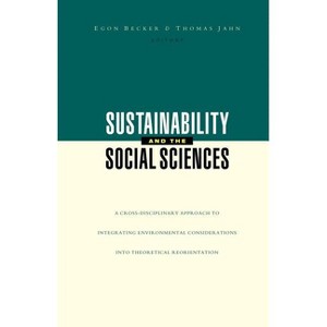 Sustainability and the Social Sciences - by  Thomas Jahn & Egon Becker (Paperback) - 1 of 1