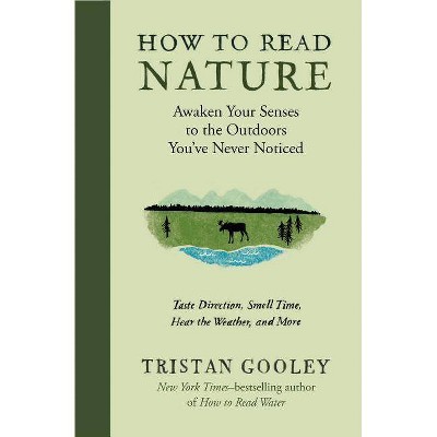 How to Read Nature - (Natural Navigation) by  Tristan Gooley (Hardcover)