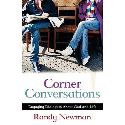 Corner Conversations - by  Randy Newman (Paperback)