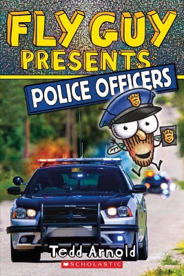 Fly Guy Presents: Police Officers (Scholastic Reader, Level 2), 11 - by  Tedd Arnold (Paperback)