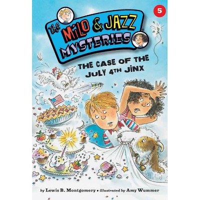 The Case of the July 4th Jinx (Book 5) - (Milo & Jazz Mysteries) by  Lewis B Montgomery (Paperback)