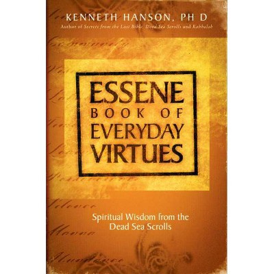 Essene Book of Everyday Virtues - by  Kenneth Hanson Phd (Paperback)