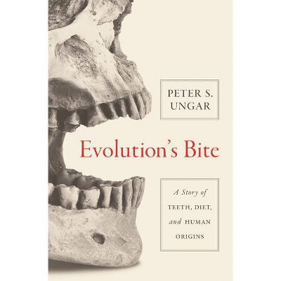 Evolution's Bite - by  Peter Ungar (Paperback)