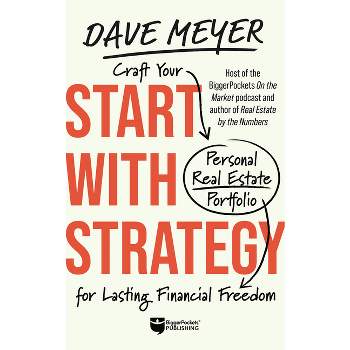 Start with Strategy - by  Dave Meyer (Hardcover)