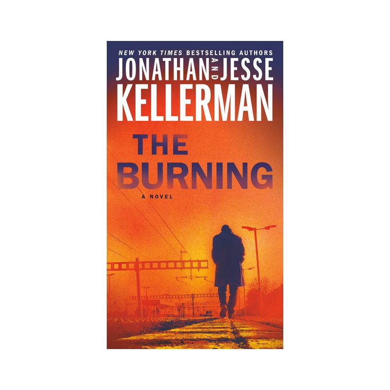 The Burning - by  Jonathan Kellerman & Jesse Kellerman (Paperback), 1 of 2