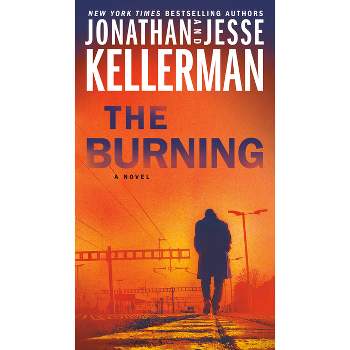 The Burning - by  Jonathan Kellerman & Jesse Kellerman (Paperback)