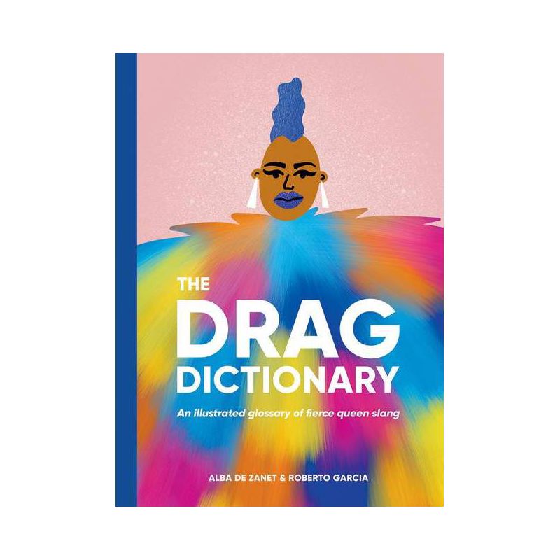 Drag Dictionary - by  Alba de Zanet & Roberto Garcia (Hardcover), 1 of 2