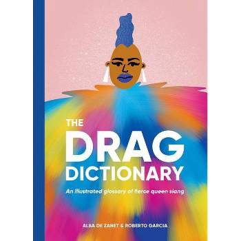 Drag Dictionary - by  Alba de Zanet & Roberto Garcia (Hardcover)
