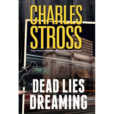 Dead Lies Dreaming - (Laundry Files) by  Charles Stross (Hardcover)