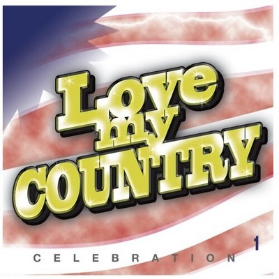 Various Artists - Love My Country! (Various Artists) (CD)