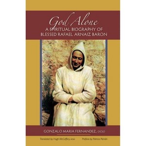 God Alone - (Monastic Wisdom) by  Gonzalo Maria Fernández (Paperback) - 1 of 1