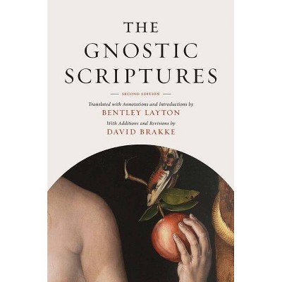 The Gnostic Scriptures - (Anchor Yale Bible Reference Library) 2nd Edition by  Bentley Layton & David Brakke & John Collins (Paperback)