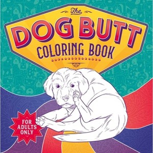 The Dog Butt Coloring Book - by  Igloobooks (Paperback) - 1 of 1